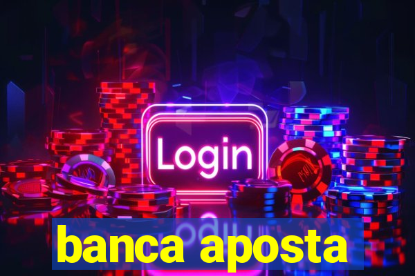 banca aposta